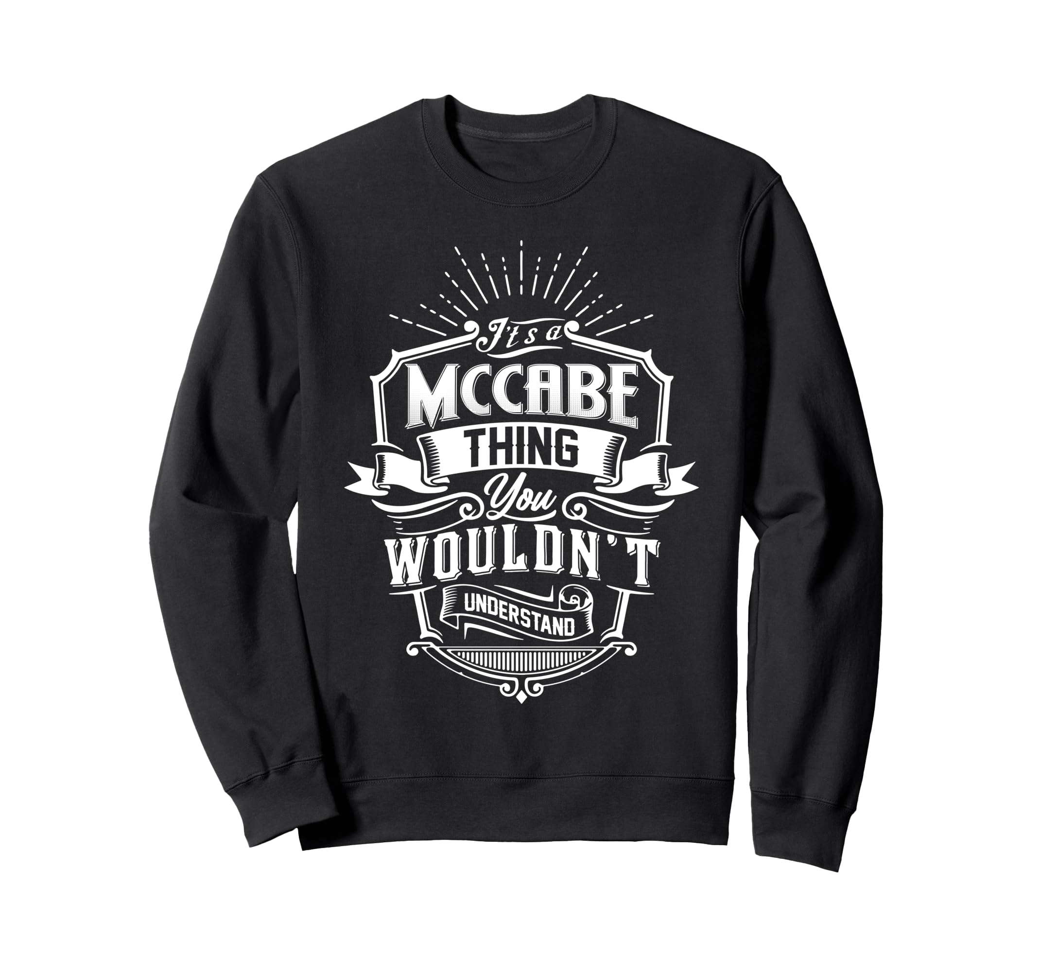 Its Mccabe Thing You Wouldnt Sweatshirt - Fun Novelty Design Men Women - T-Shirt, Sweatshirt, Hoodie