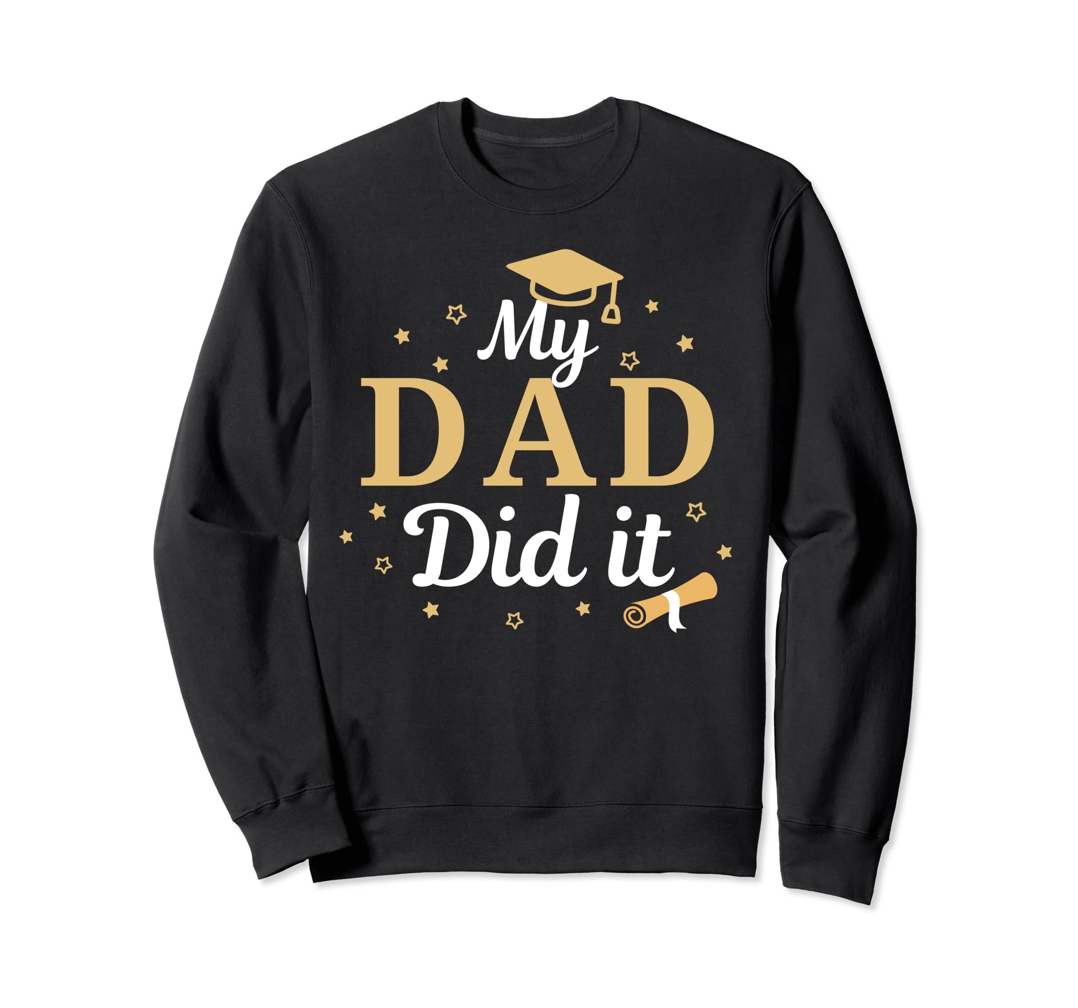 My Dad Did It Proud Class Senior Sweatshirt - Streetwear Style Unisex - T-Shirt, Sweatshirt, Hoodie