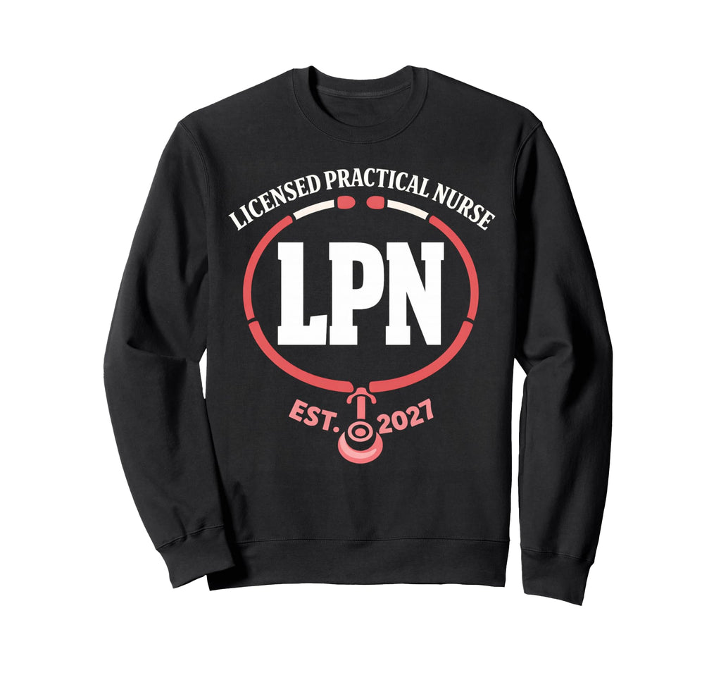 Licensed Practical Nurse Lpn 2027 Sweatshirt - Streetwear Style for Adults - T-Shirt, Sweatshirt, Hoodie