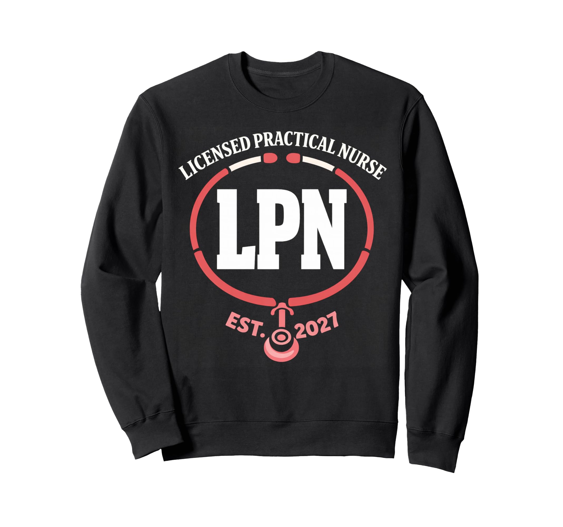 Licensed Practical Nurse Lpn 2027 Sweatshirt - Streetwear Style for Adults - T-Shirt, Sweatshirt, Hoodie