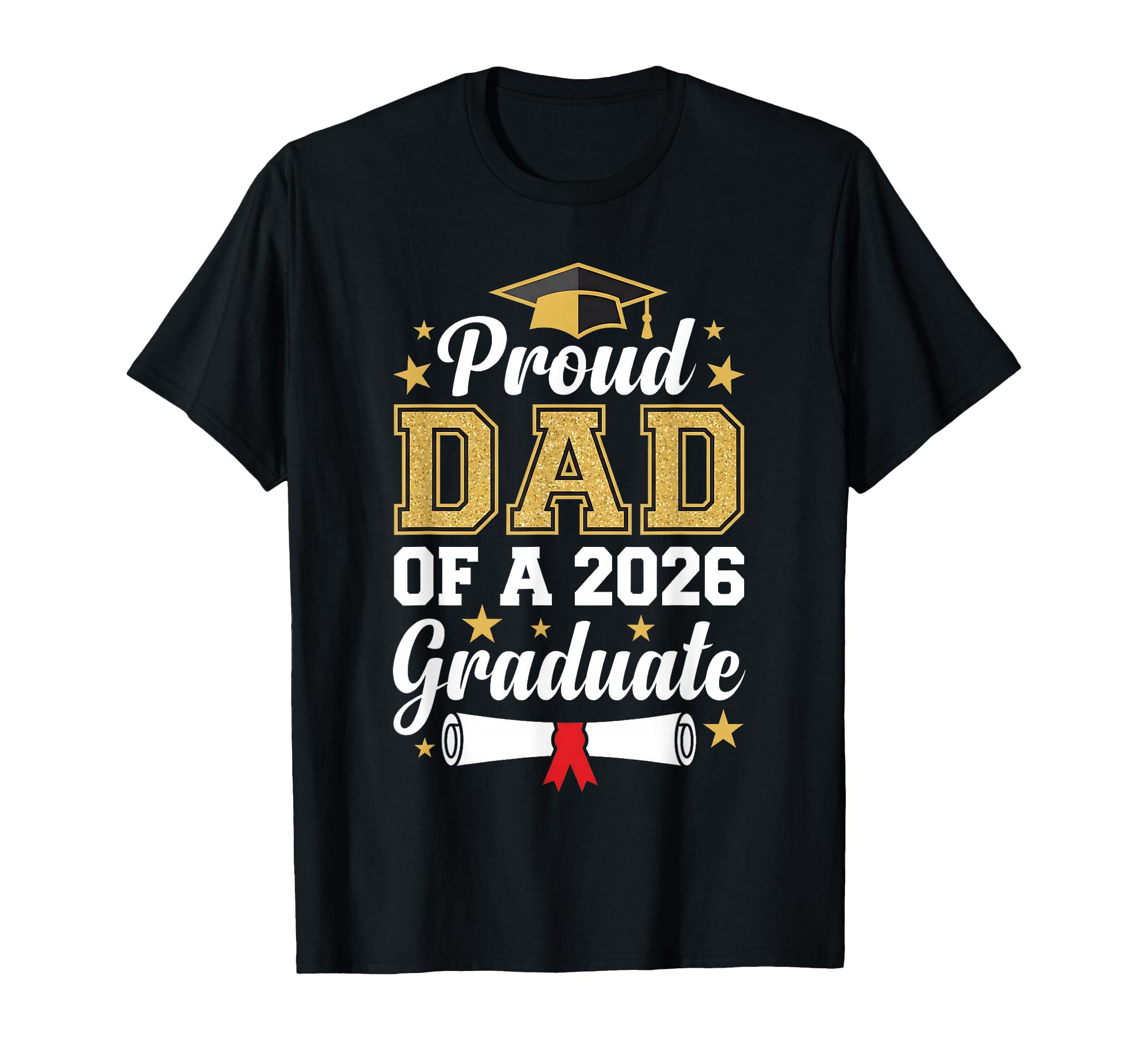 Proud Dad 2026 Graduate Class 2026 T-Shirt - Streetwear Style Men Women - T-Shirt, Sweatshirt, Hoodie