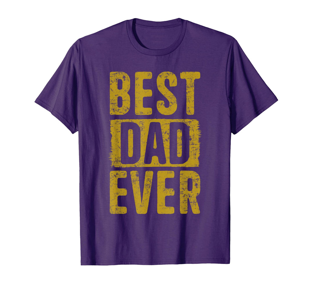 Best Dad Ever Best Dad Ever T-Shirt - Custom Art Print Men Women - T-Shirt, Sweatshirt, Hoodie