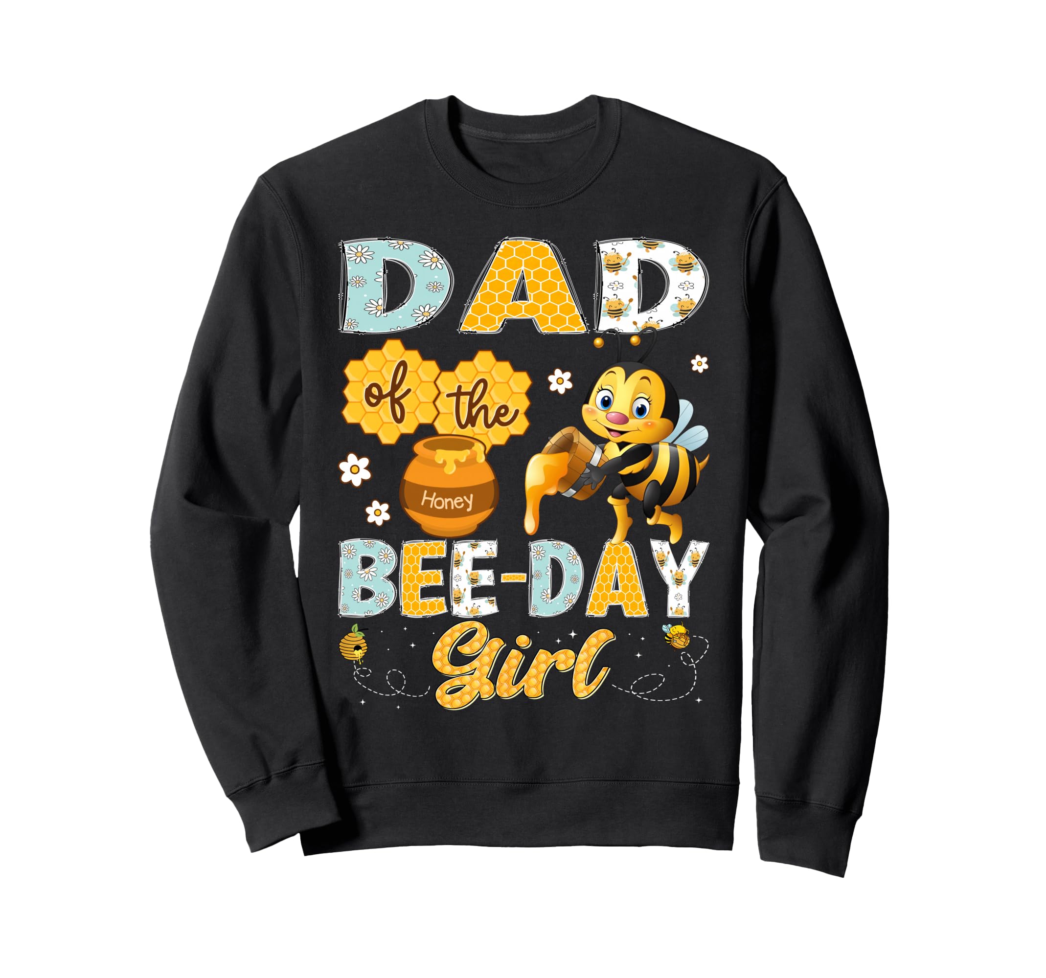 Dad Bee Day Funny Bee Birthday Sweatshirt - Aesthetic Graphic for Adults - T-Shirt, Sweatshirt, Hoodie