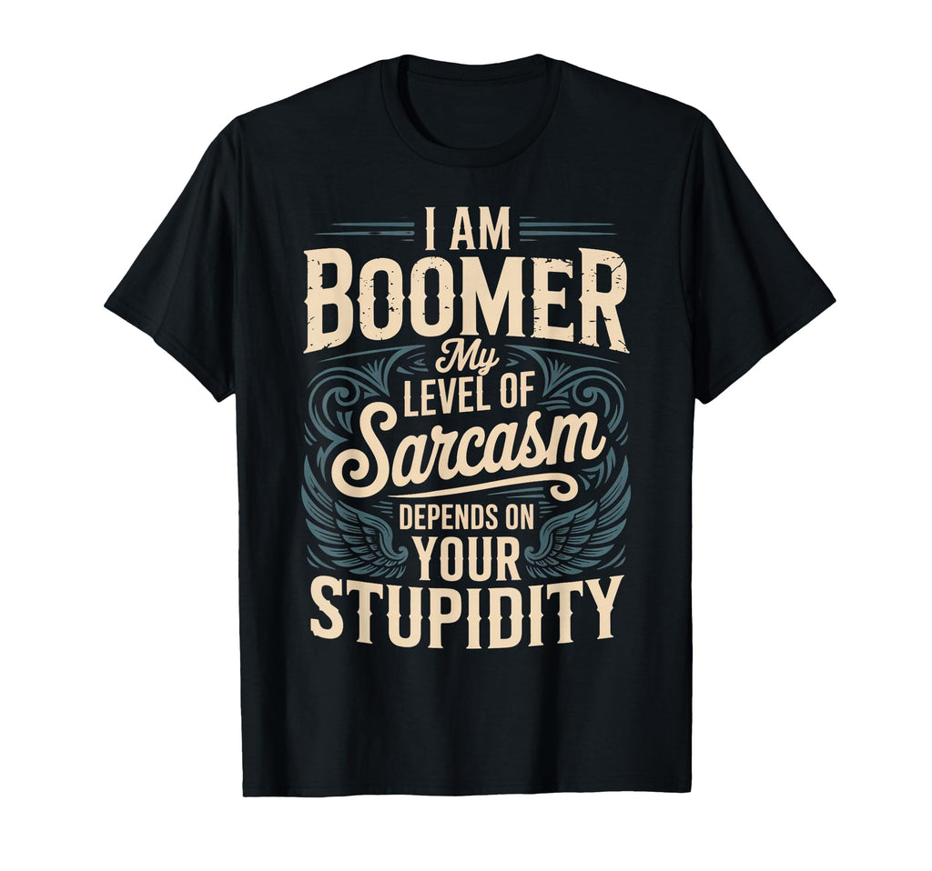 My Level Sarcasm Boomer Boomer Funny T-Shirt - Novelty Apparel for Adults - T-Shirt, Sweatshirt, Hoodie