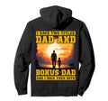 I Have Two Titles Dad And Bonus Dad And I Hoodie - Graphic Print Unisex - T-Shirt, Sweatshirt, Hoodie