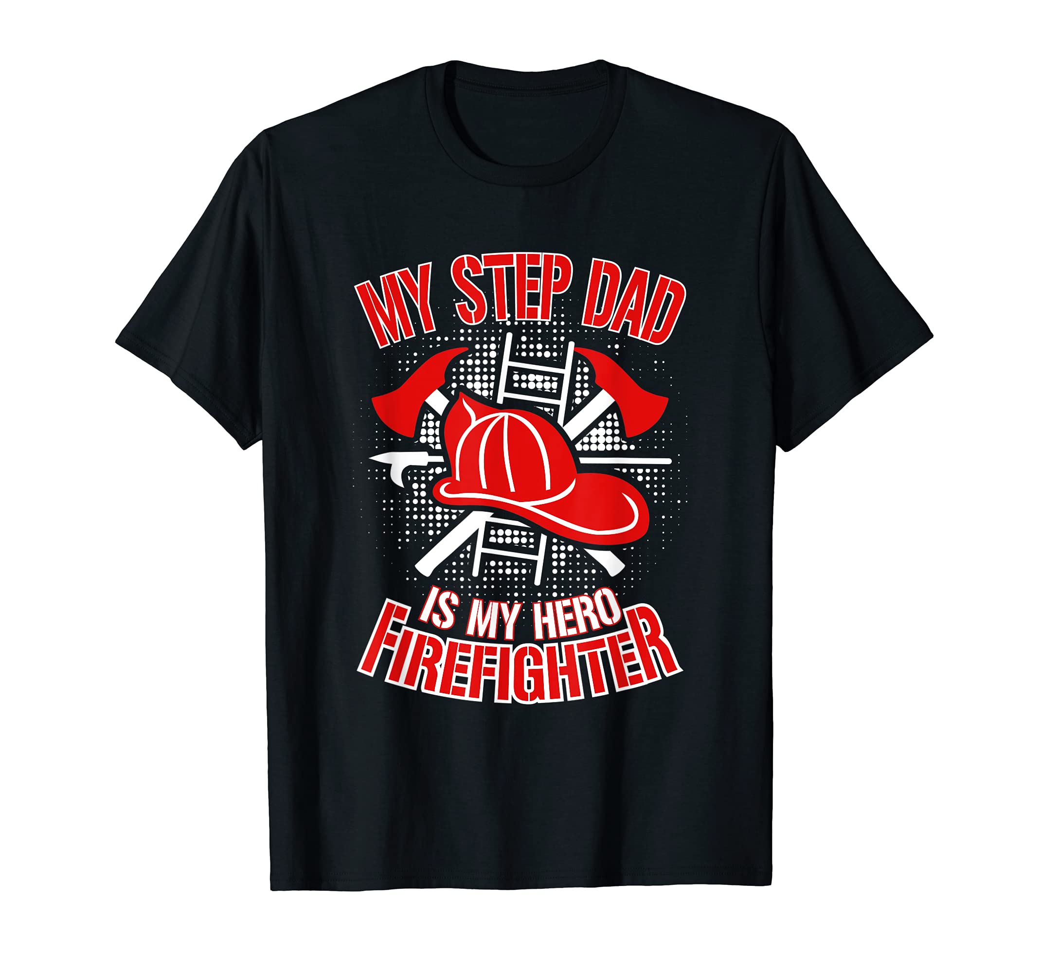 Firefighter Step Dad Gift Thin T-Shirt - Casual Everyday Wear for Adults - T-Shirt, Sweatshirt, Hoodie