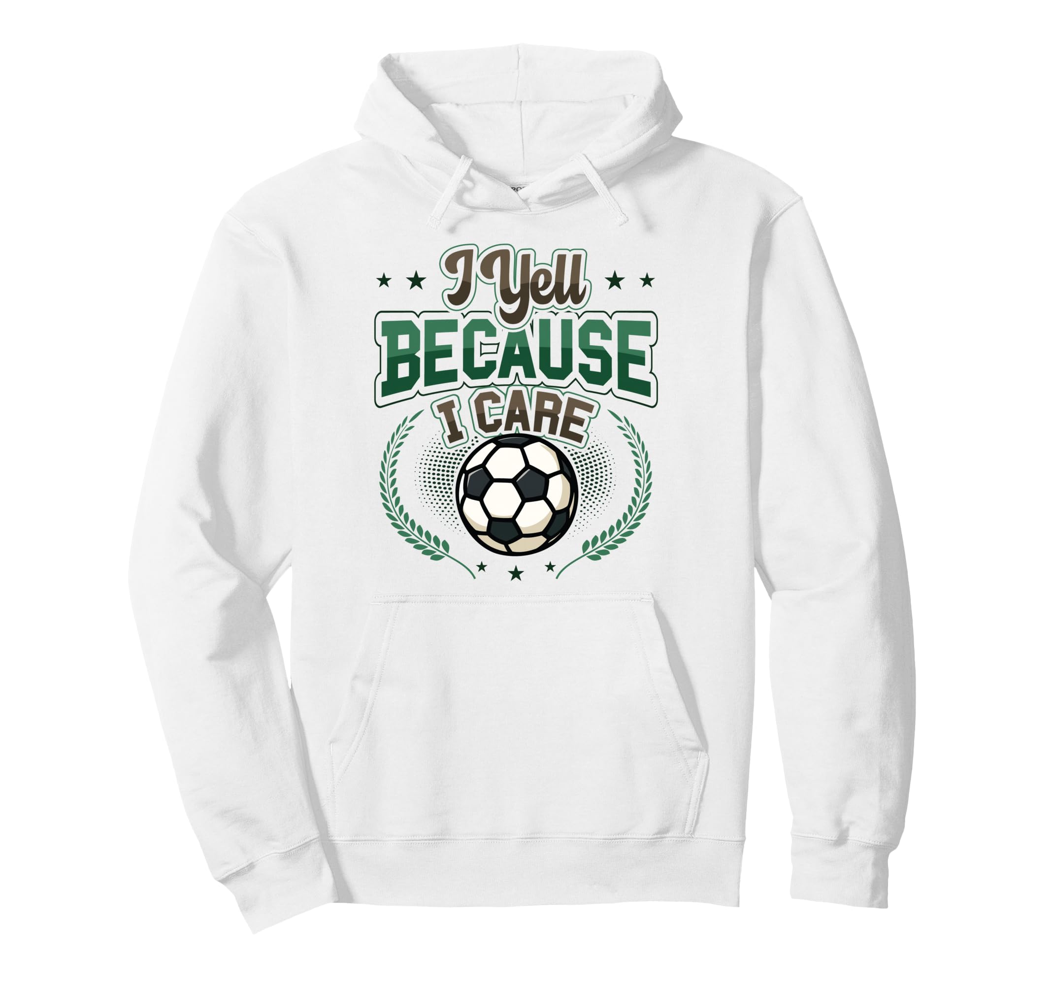 I Yell Because I Care Soccer Dad Hoodie - Trendy Graphic Men Women - T-Shirt, Sweatshirt, Hoodie