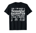 Yes I Do Have Beautiful Daughter Funny T-Shirt - Minimalist Print Unisex - T-Shirt, Sweatshirt, Hoodie