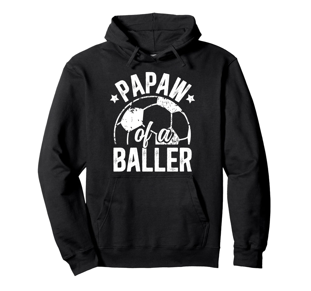 Papaw Baller Soccer Papaw Soccer Player Hoodie - Novelty Apparel Men Women - T-Shirt, Sweatshirt, Hoodie