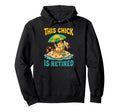 This Chick Is Retired Retirement Hoodie - Aesthetic Graphic Men Women - T-Shirt, Sweatshirt, Hoodie