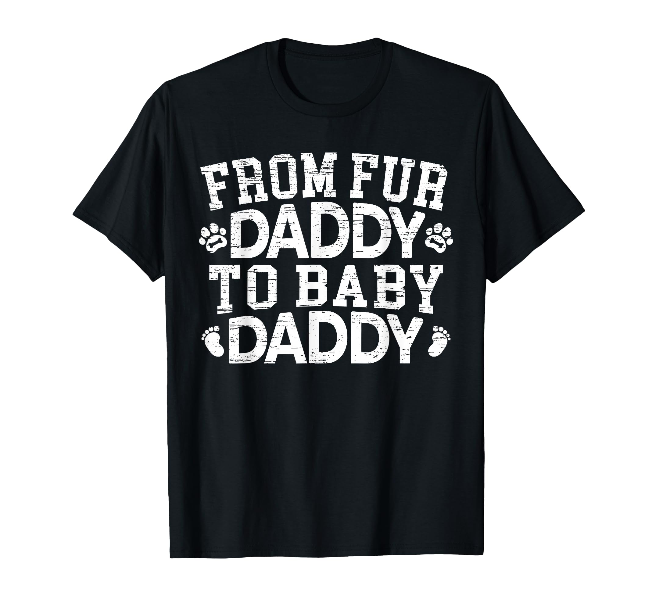 From Fur Daddy To Daddy Announcement T-Shirt - Novelty Apparel for Adults - T-Shirt, Sweatshirt, Hoodie