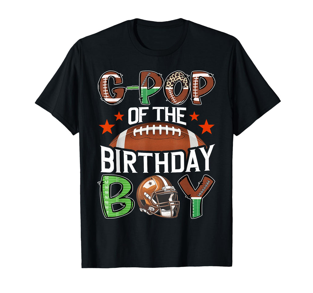 G Pop Birthday Game Day Football T-Shirt - Casual Everyday Wear Unisex - T-Shirt, Sweatshirt, Hoodie