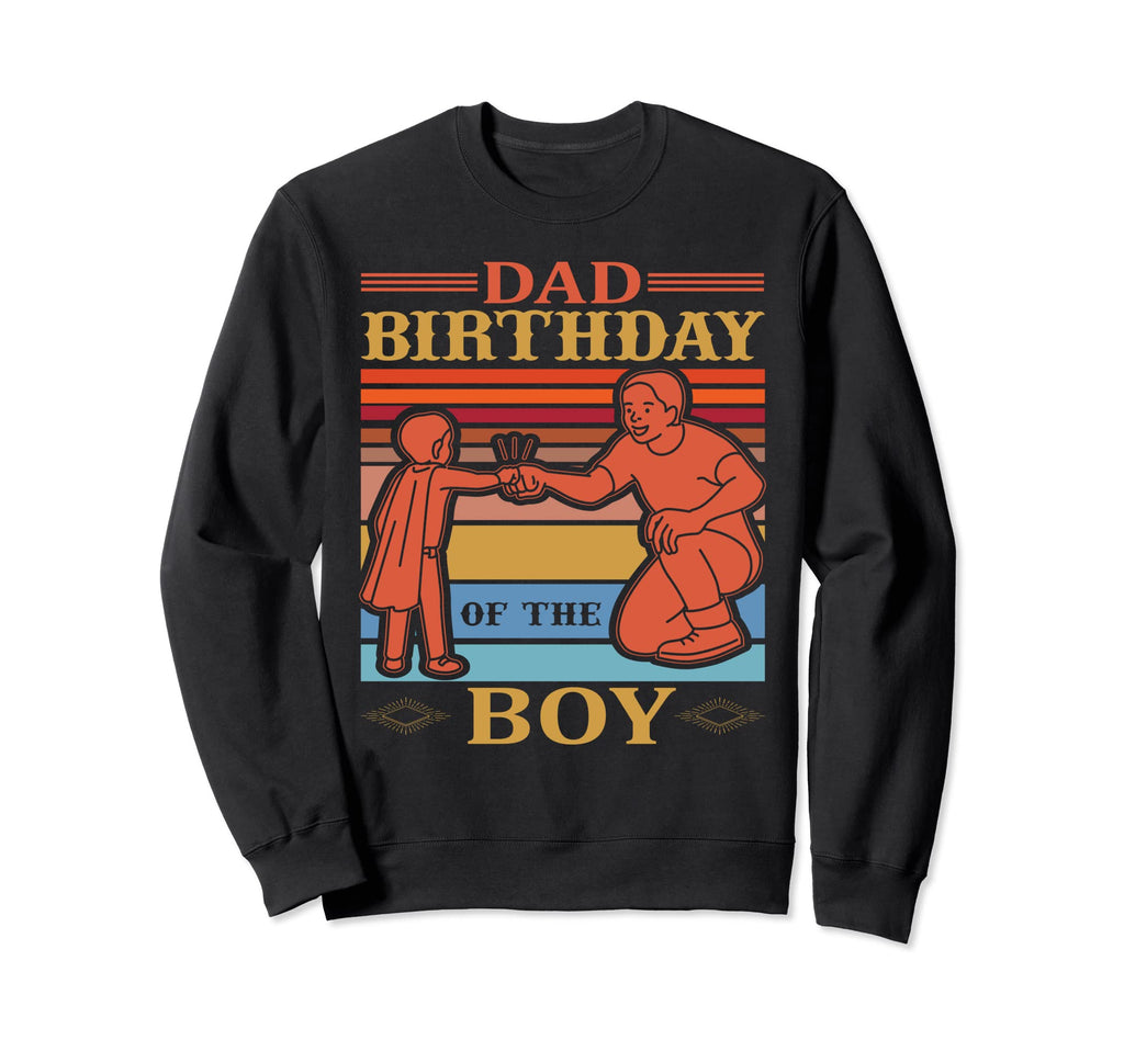Dad Birthday Sweatshirt - Trendy Graphic Unisex - T-Shirt, Sweatshirt, Hoodie