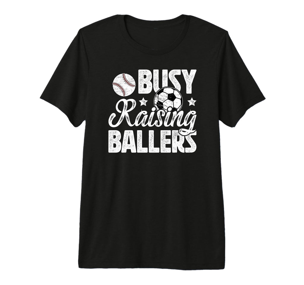 Mens Busy Raising Ballers Soccer Baseball T-Shirt - Trendy Graphic Unisex - T-Shirt, Sweatshirt, Hoodie