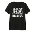 Mens Busy Raising Ballers Soccer Baseball T-Shirt - Trendy Graphic Unisex - T-Shirt, Sweatshirt, Hoodie