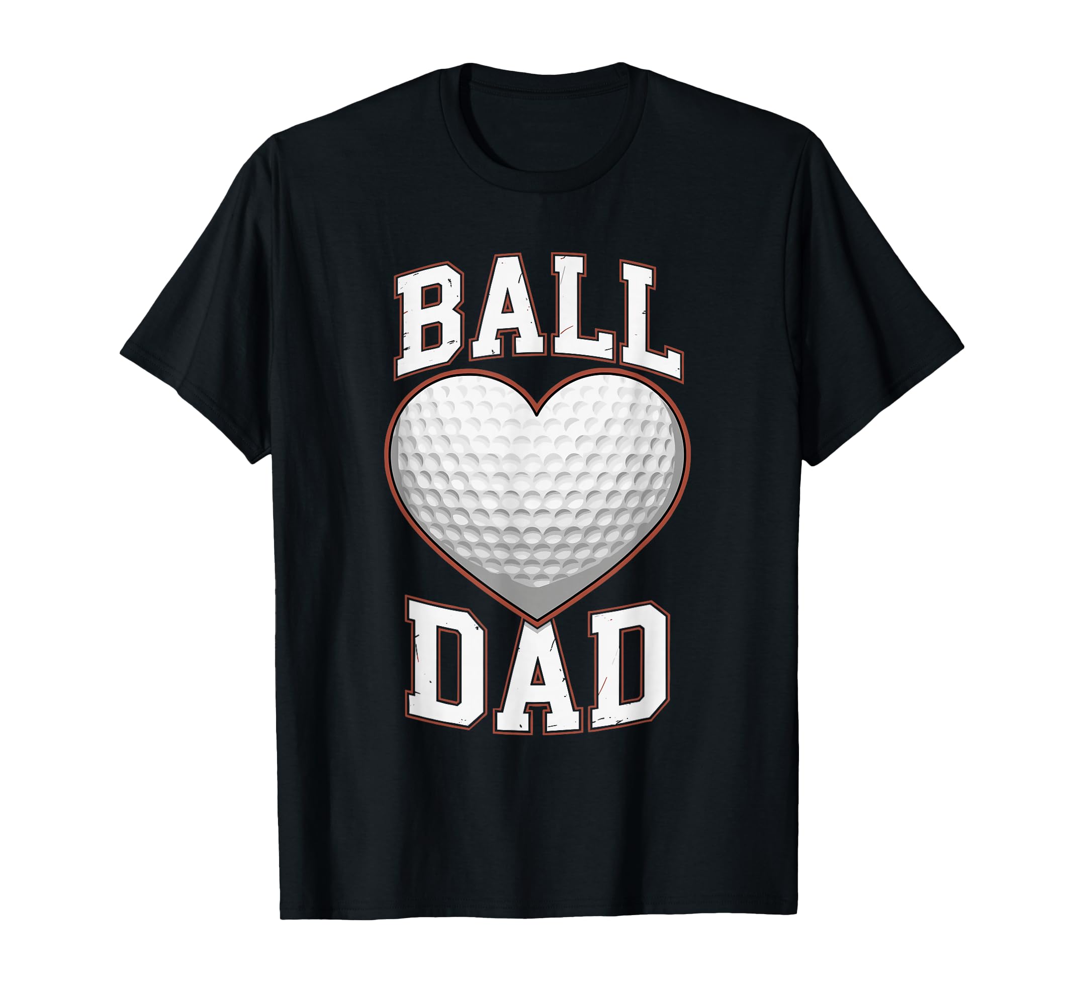 Ball Dad Heart Golf Ball Fathers Day Dad T-Shirt - Minimalist Print Unisex - T-Shirt, Sweatshirt, Hoodie