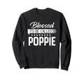 Blessed To Be Called Poppie Happy Sweatshirt - Unique Graphic for Adults - T-Shirt, Sweatshirt, Hoodie