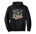 Funny Golf Dad Fathers Day Hoodie - Unique Graphic Men Women - T-Shirt, Sweatshirt, Hoodie