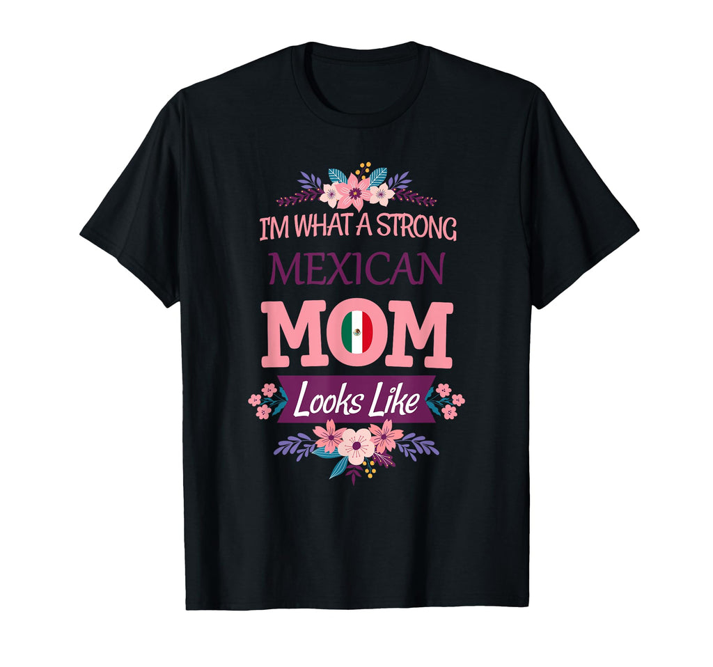 Strong Like Mom Mexican Love T-Shirt - Fun Novelty Design Unisex - T-Shirt, Sweatshirt, Hoodie