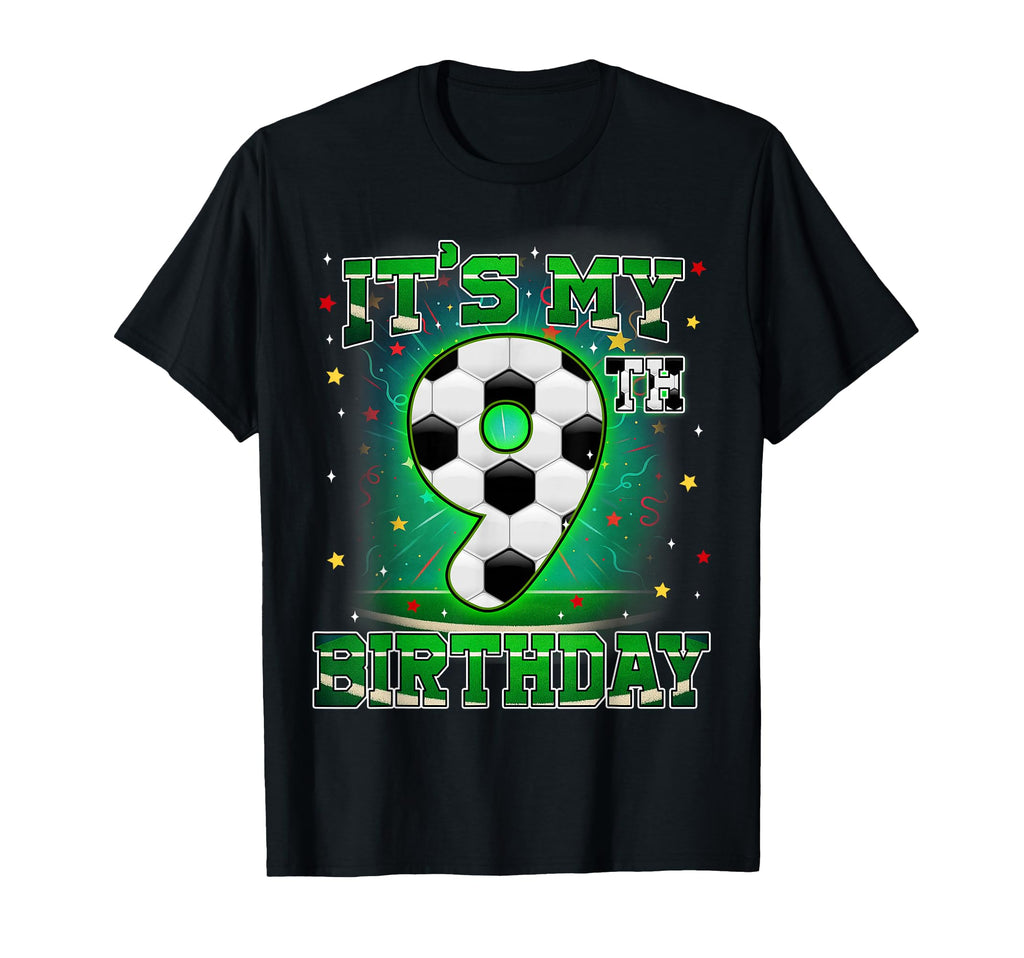 Its My 9Th Birthday Soccer 9 T-Shirt - Casual Everyday Wear for Adults - T-Shirt, Sweatshirt, Hoodie