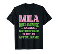 Badass Mila Name Unique Nickname Quirky T-Shirt - Graphic Print Men Women - T-Shirt, Sweatshirt, Hoodie