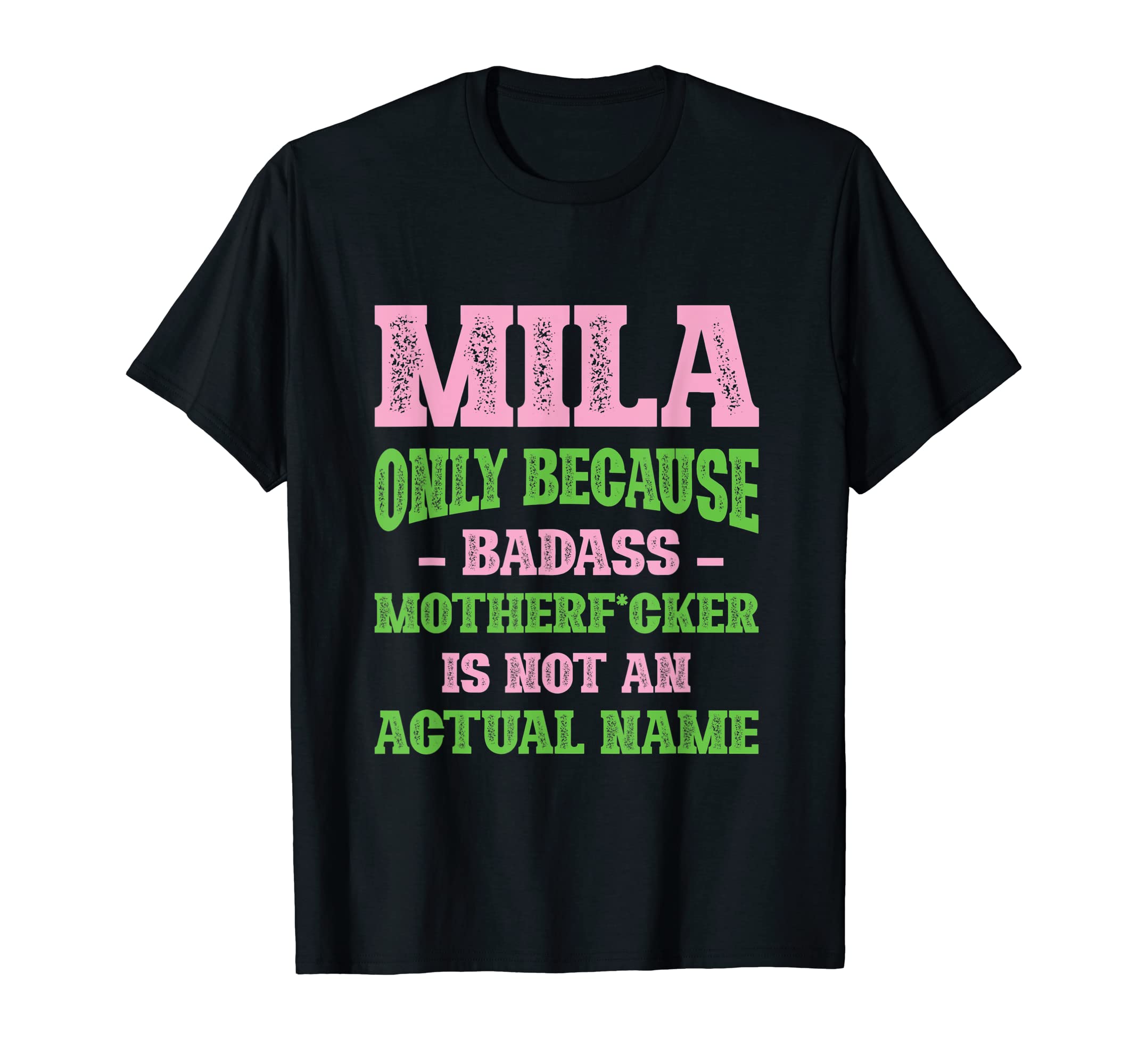 Badass Mila Name Unique Nickname Quirky T-Shirt - Graphic Print Men Women - T-Shirt, Sweatshirt, Hoodie