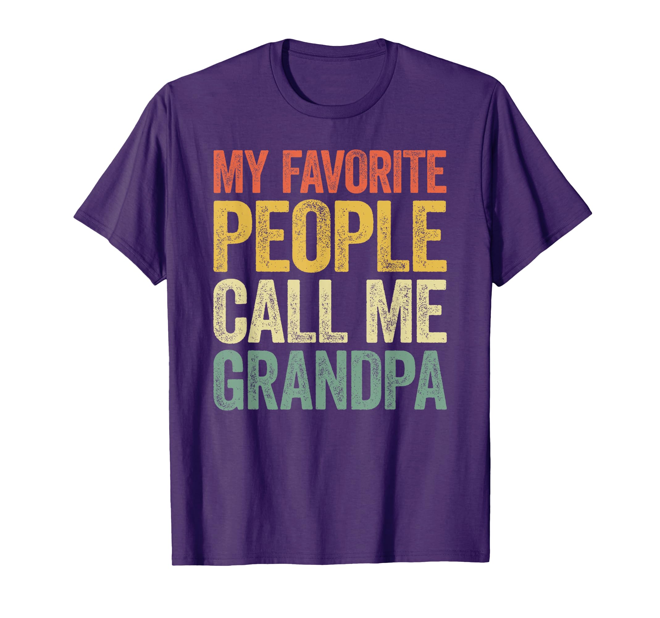 My Favorite People Call Me Grandpa T-Shirt - Streetwear Style for Adults - T-Shirt, Sweatshirt, Hoodie