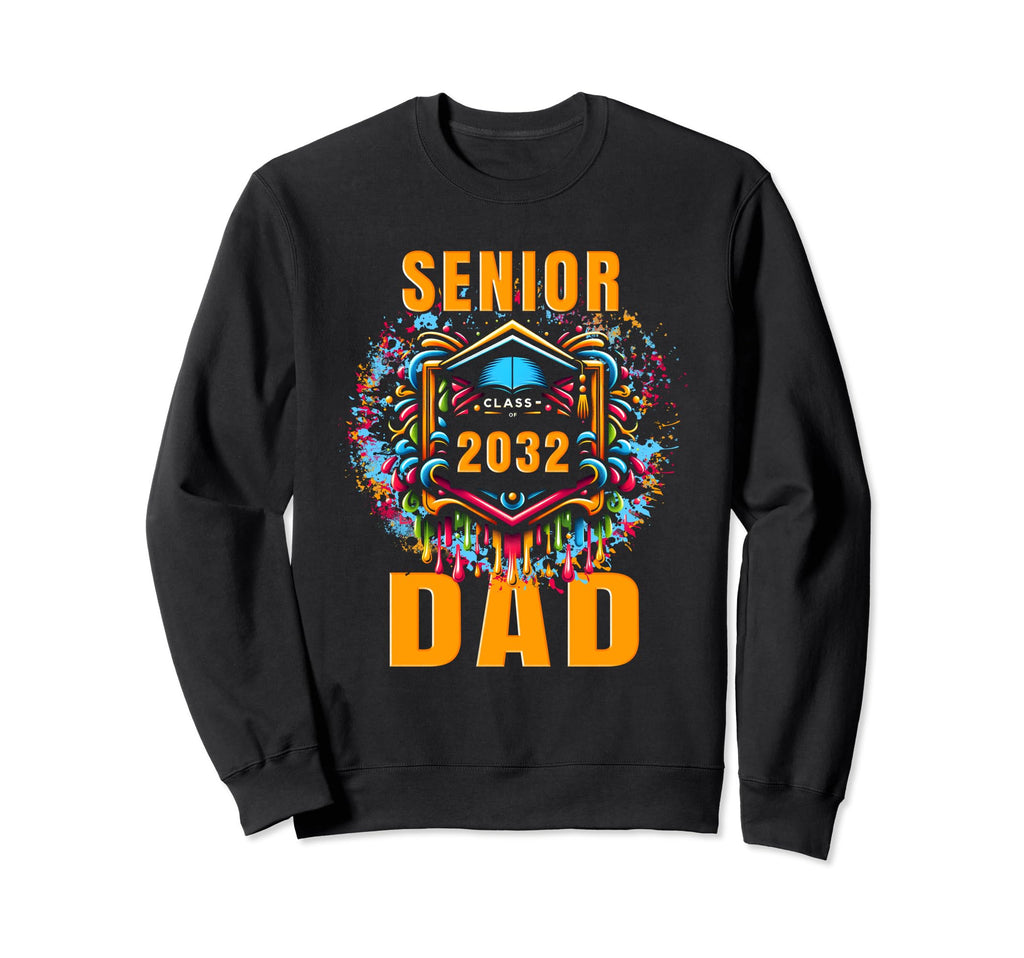 Senior Dad 2032 Proud Dad Class 2032 Sweatshirt - Trendy Graphic Unisex - T-Shirt, Sweatshirt, Hoodie
