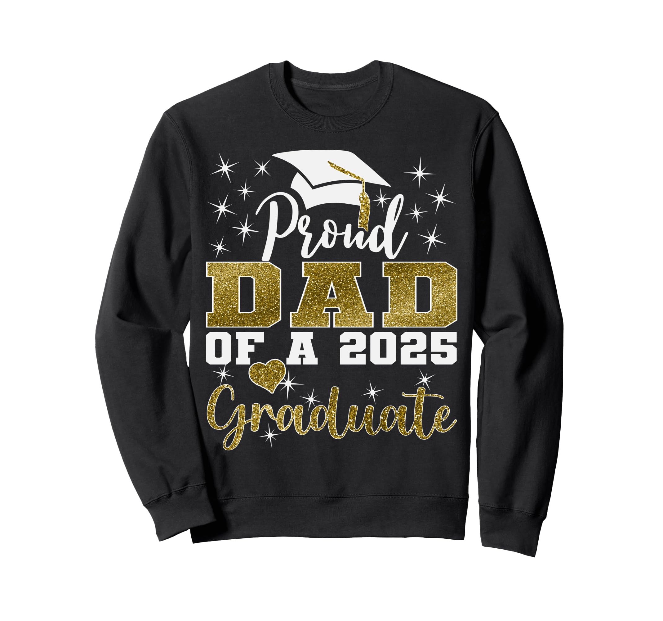 Super Proud Dad 2025 Graduate Sweatshirt - Unique Graphic Men Women - T-Shirt, Sweatshirt, Hoodie