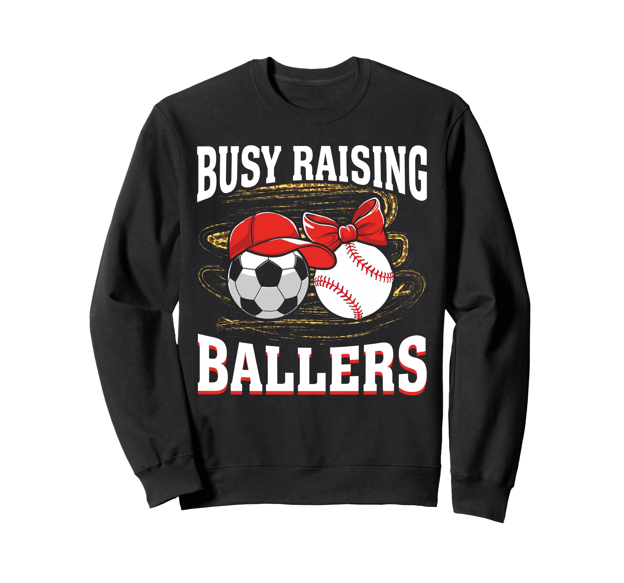 Busy Raising Ballers Soccer Baseball Mom Sweatshirt - Graphic Print Unisex - T-Shirt, Sweatshirt, Hoodie