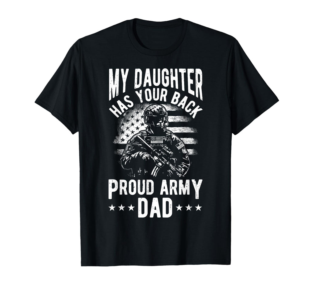 My Daughter Has Your Back Proud T-Shirt - Casual Everyday Wear for Adults - T-Shirt, Sweatshirt, Hoodie