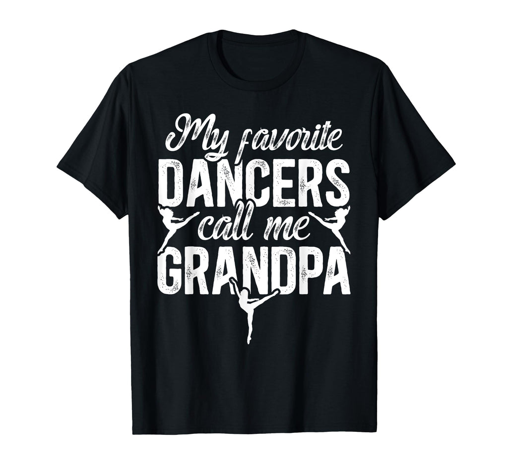 My Favorite Dancer Grandpa Dance T-Shirt - Novelty Apparel for Adults - T-Shirt, Sweatshirt, Hoodie