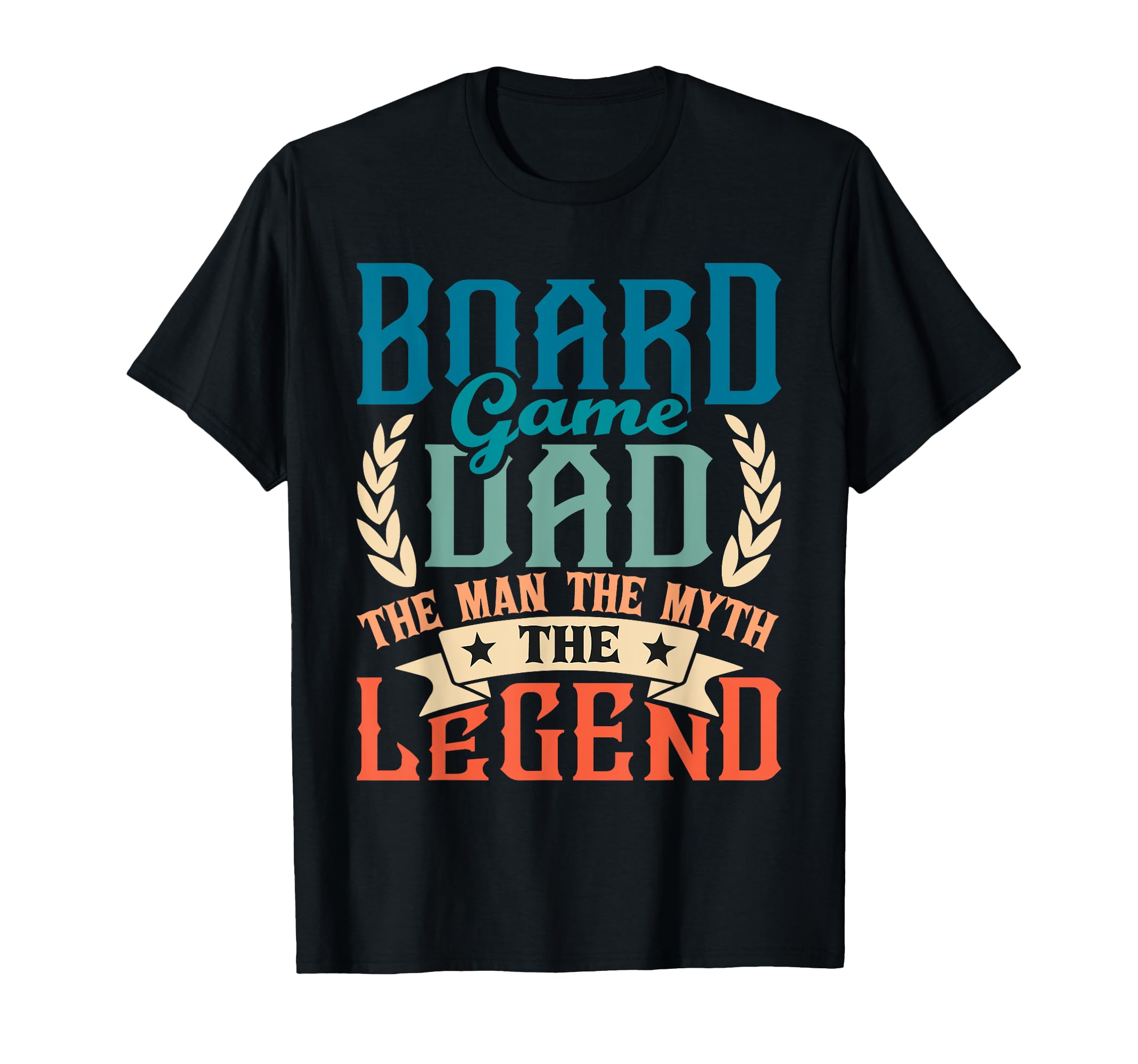 Board Game Dad Legend Tabletop Game T-Shirt - Fun Novelty Design Unisex - T-Shirt, Sweatshirt, Hoodie