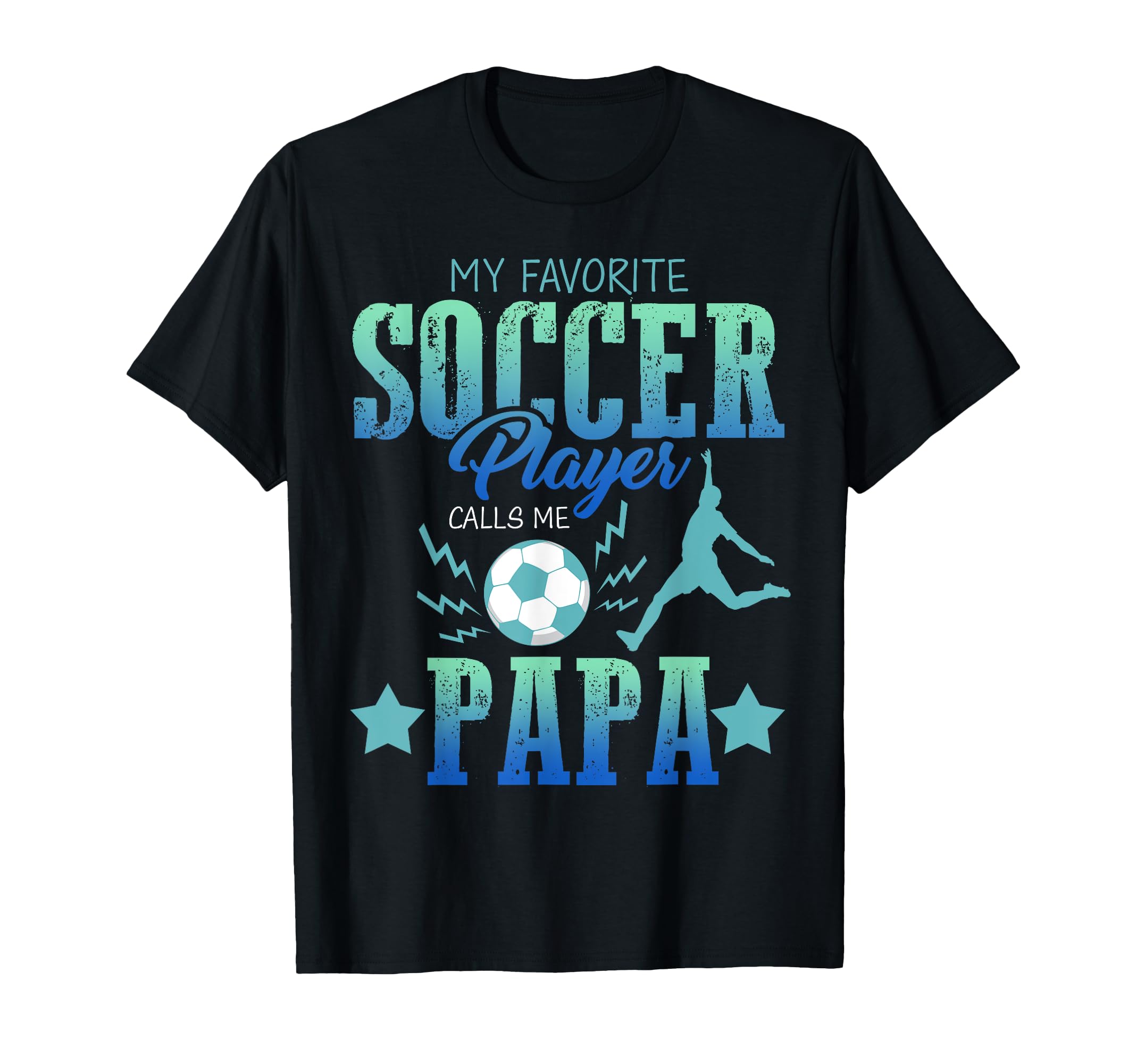 My Favorite Soccer Calls Me Papa T-Shirt - Minimalist Print Men Women - T-Shirt, Sweatshirt, Hoodie