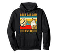 Best Cat Dad Ever Funny Cat Daddy Hoodie - Streetwear Style Men Women - T-Shirt, Sweatshirt, Hoodie