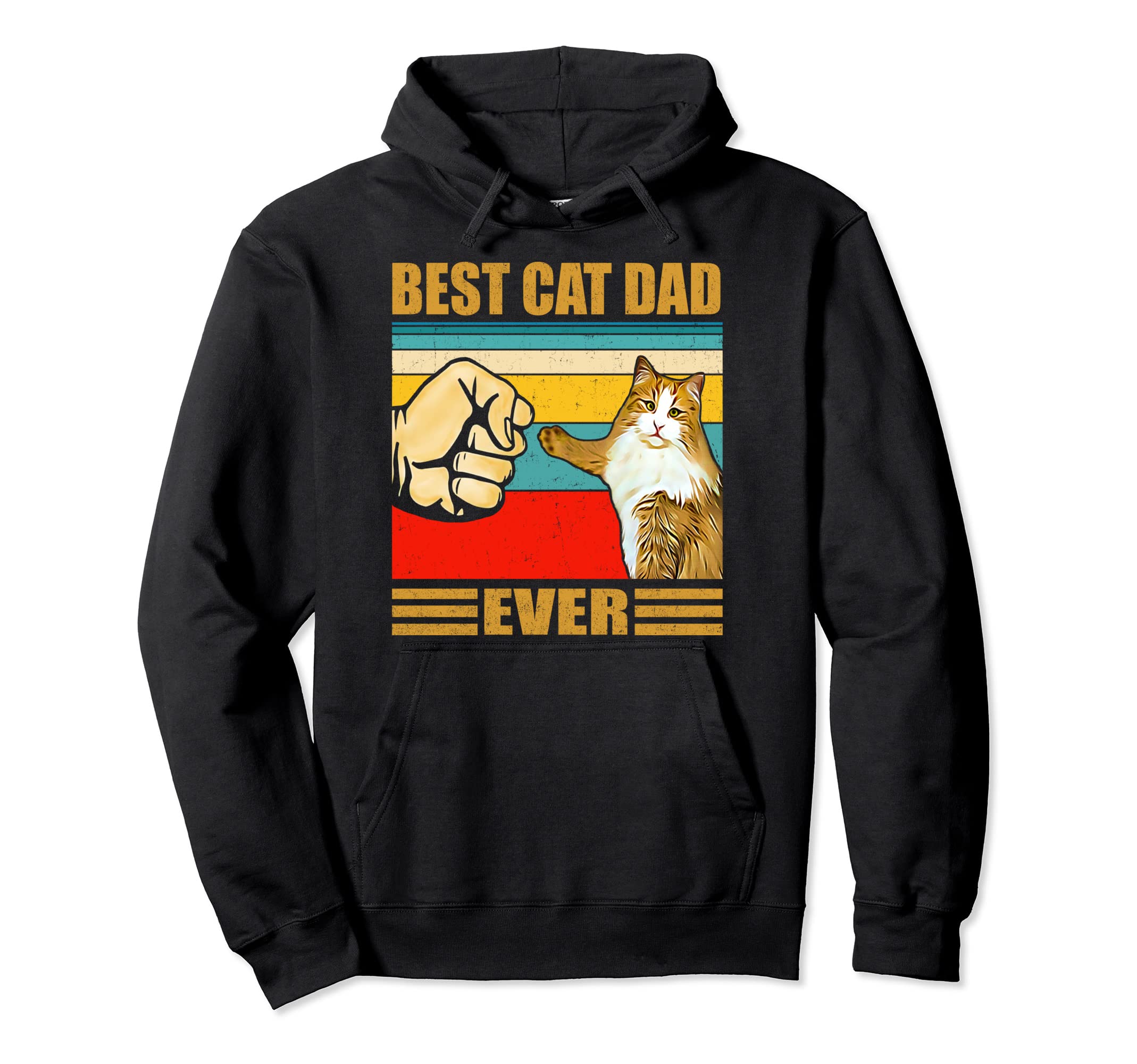Best Cat Dad Ever Funny Cat Daddy Hoodie - Streetwear Style Men Women - T-Shirt, Sweatshirt, Hoodie