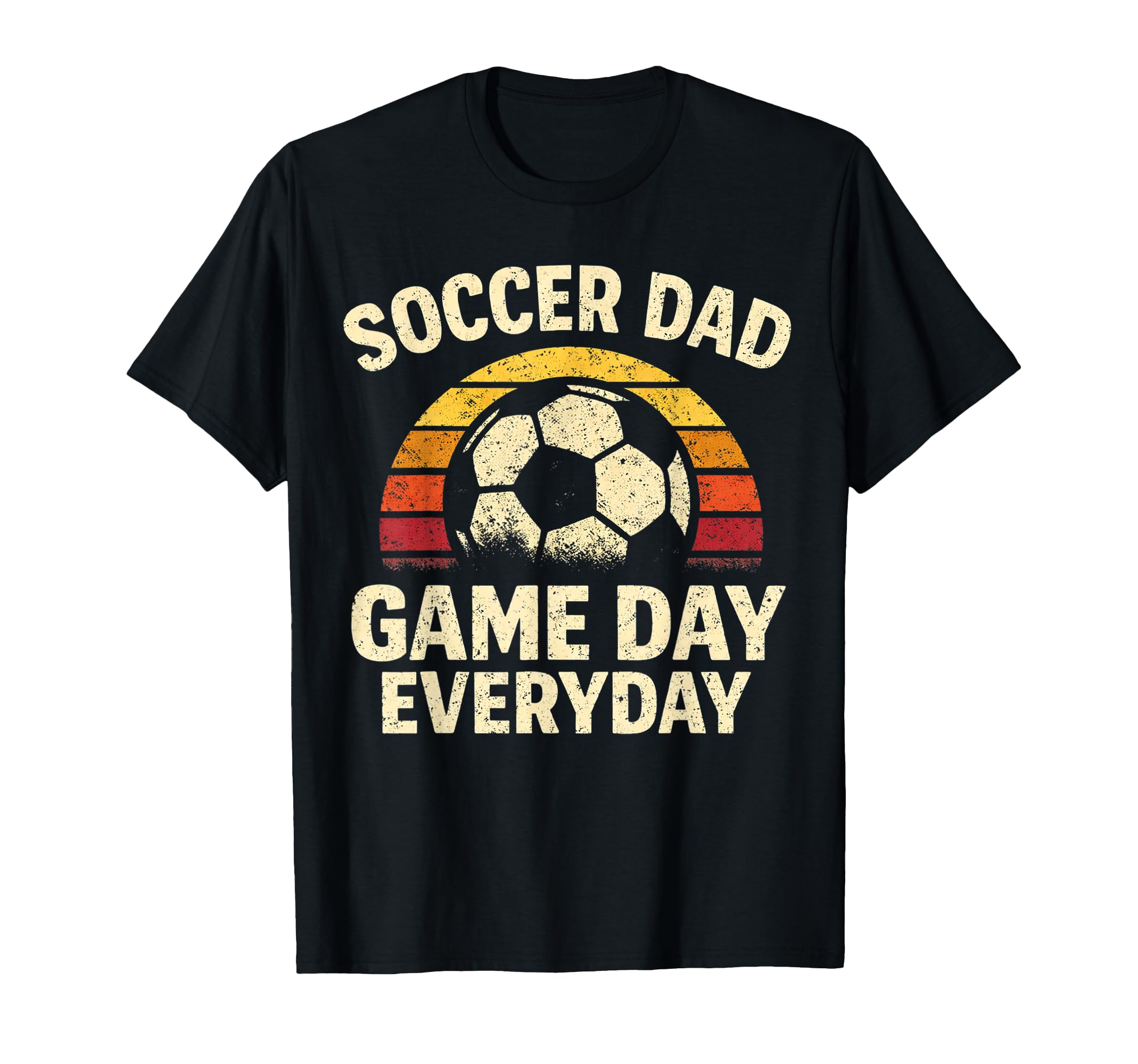 Funny Soccer Dad Game Day Everyday T-Shirt - Streetwear Style for Adults - T-Shirt, Sweatshirt, Hoodie