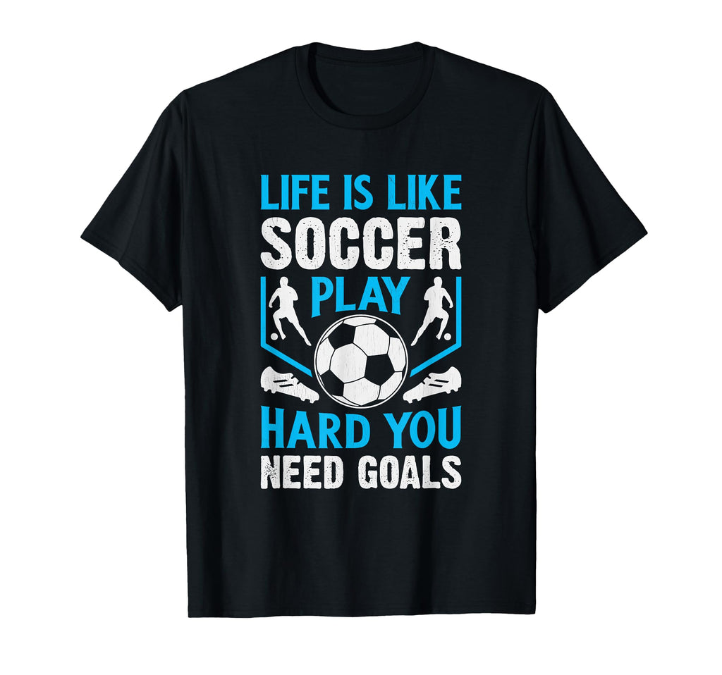 Play Hard You Need Goals Football T-Shirt - Trendy Graphic for Adults - T-Shirt, Sweatshirt, Hoodie