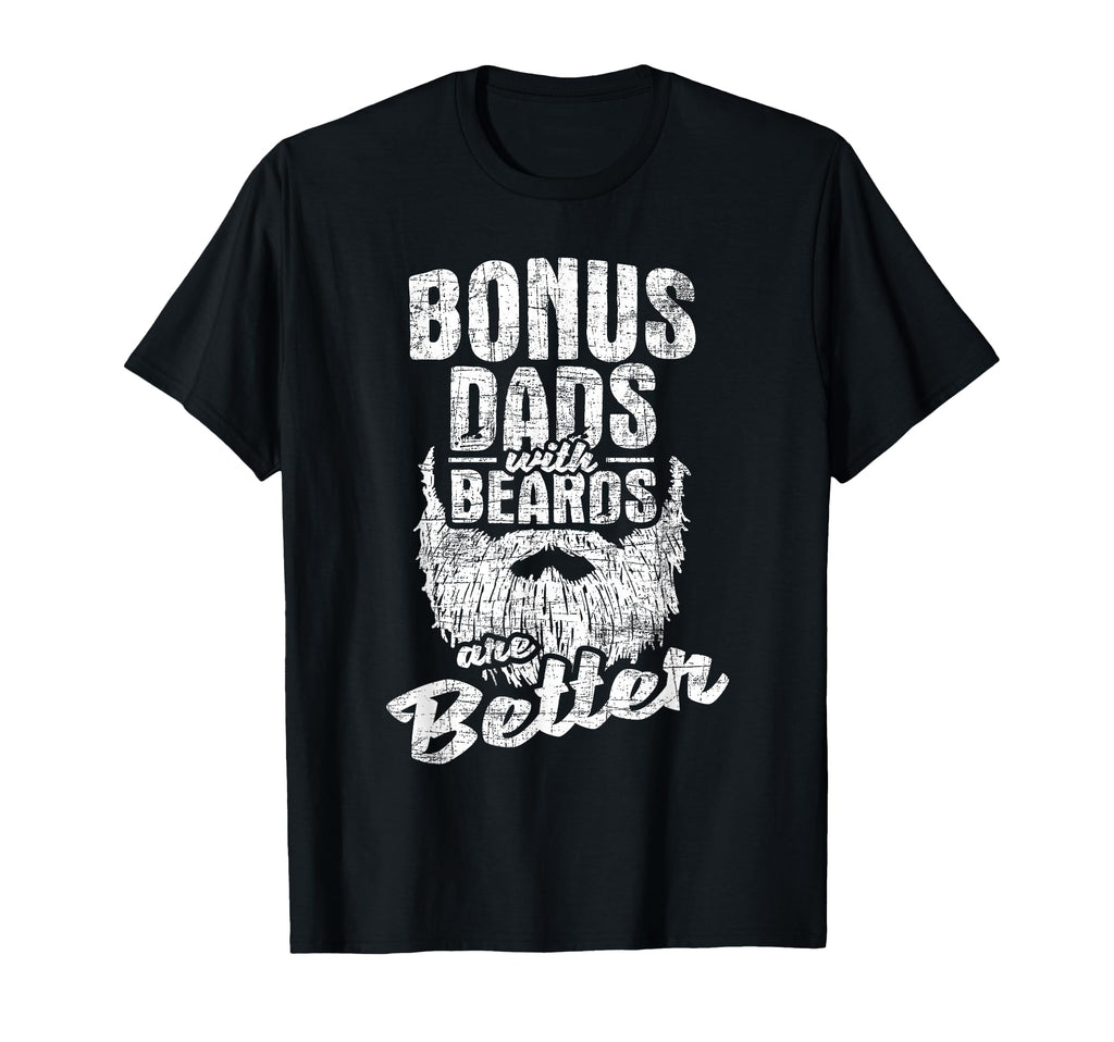 Bonus Dads Beards Fatherhood Stepdad T-Shirt - Casual Everyday Wear Unisex - T-Shirt, Sweatshirt, Hoodie