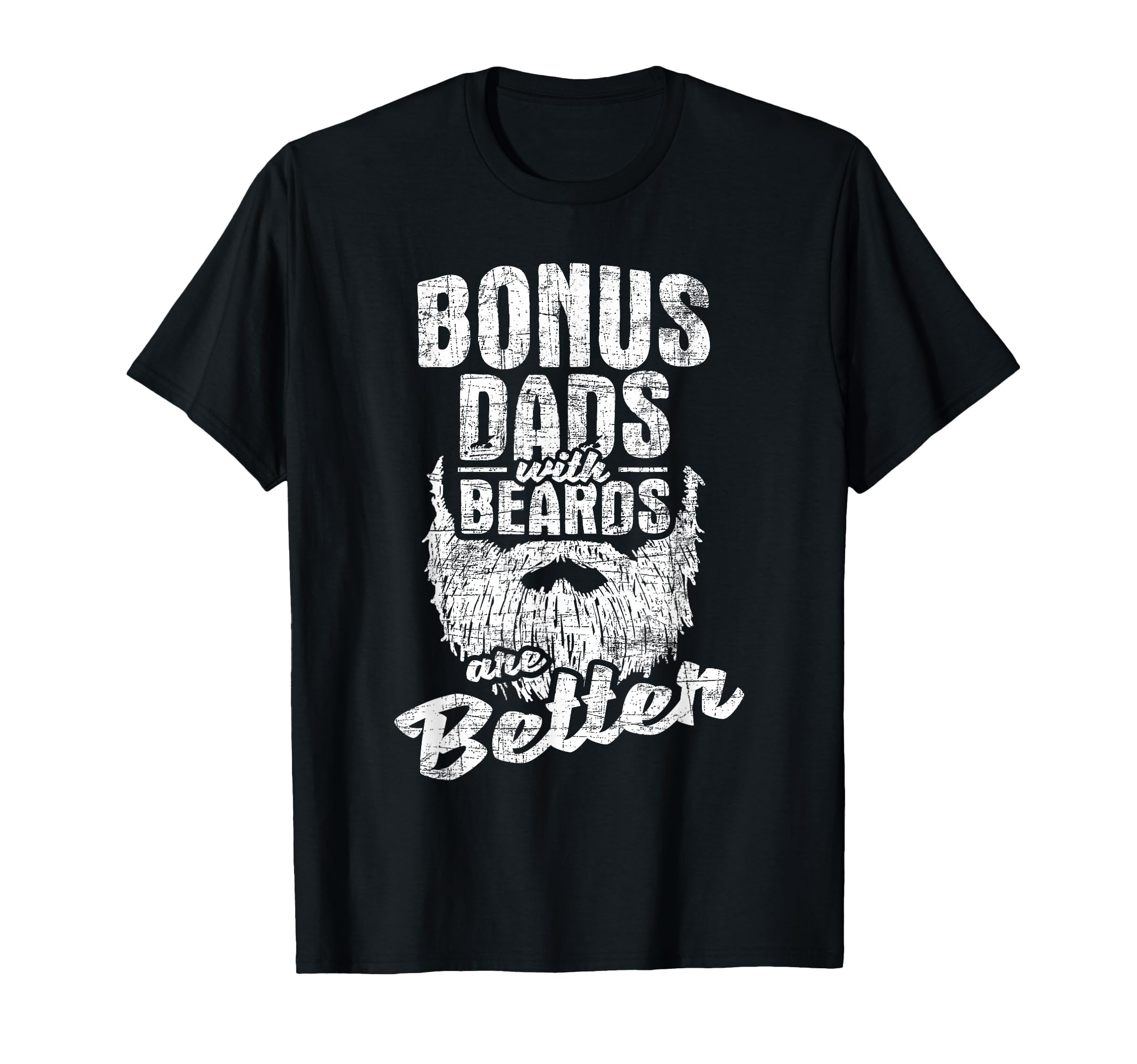 Bonus Dads Beards Fatherhood Stepdad T-Shirt - Casual Everyday Wear Unisex - T-Shirt, Sweatshirt, Hoodie