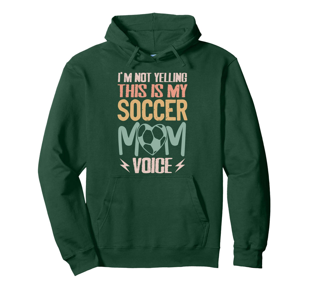 Im Not Yelling This Is My Soccer Mom Hoodie - Aesthetic Graphic for Adults - T-Shirt, Sweatshirt, Hoodie