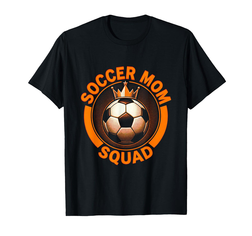 Super Mom Soccer Mom Squad T-Shirt - Graphic Print for Adults - T-Shirt, Sweatshirt, Hoodie