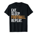 Eat Sleep Football Repeat Funny T-Shirt - Aesthetic Graphic for Adults - T-Shirt, Sweatshirt, Hoodie