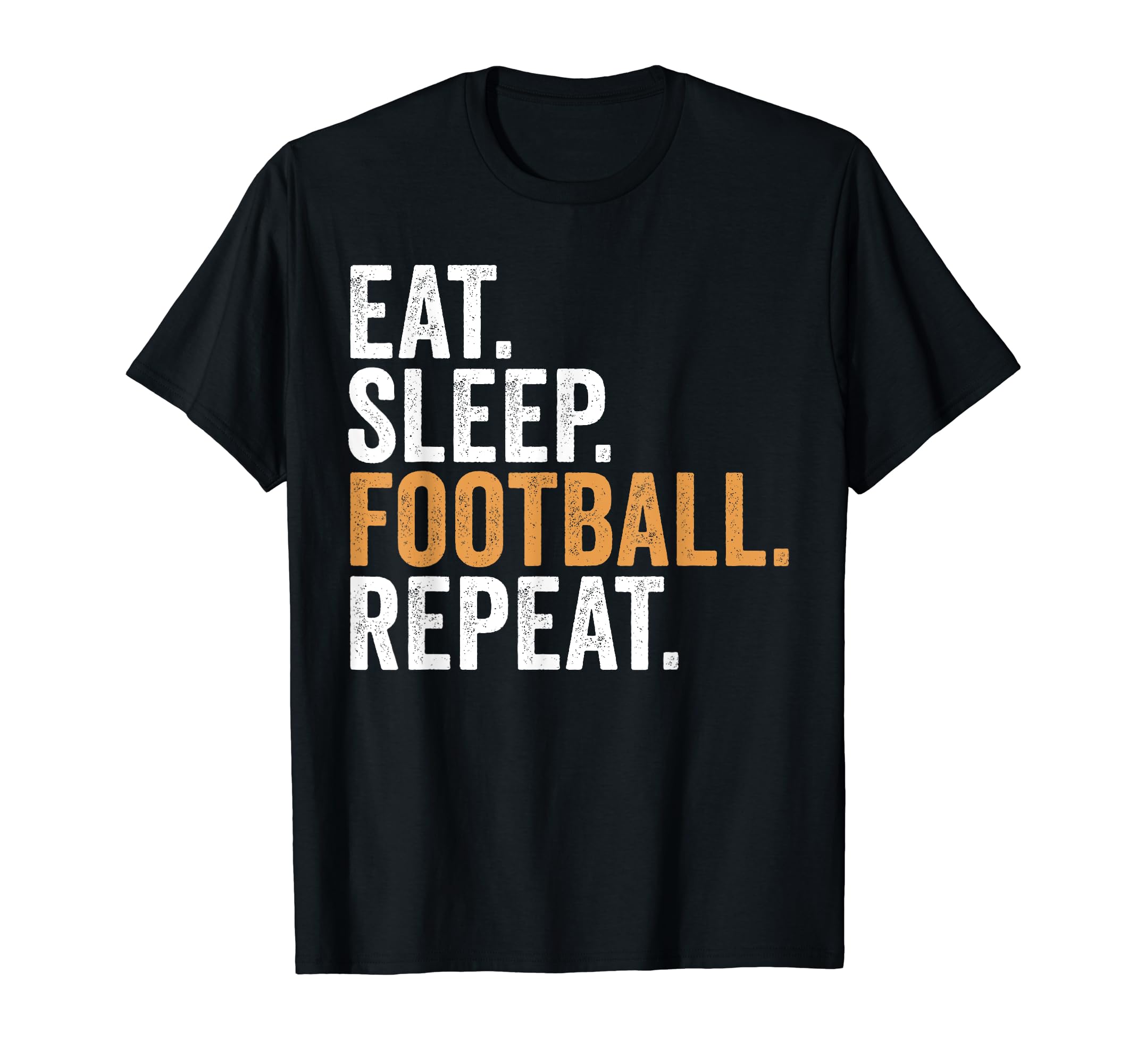 Eat Sleep Football Repeat Funny T-Shirt - Aesthetic Graphic for Adults - T-Shirt, Sweatshirt, Hoodie
