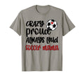 Crazy Proud Soccer Mom Soccer Mama T-Shirt - Minimalist Print Men Women - T-Shirt, Sweatshirt, Hoodie