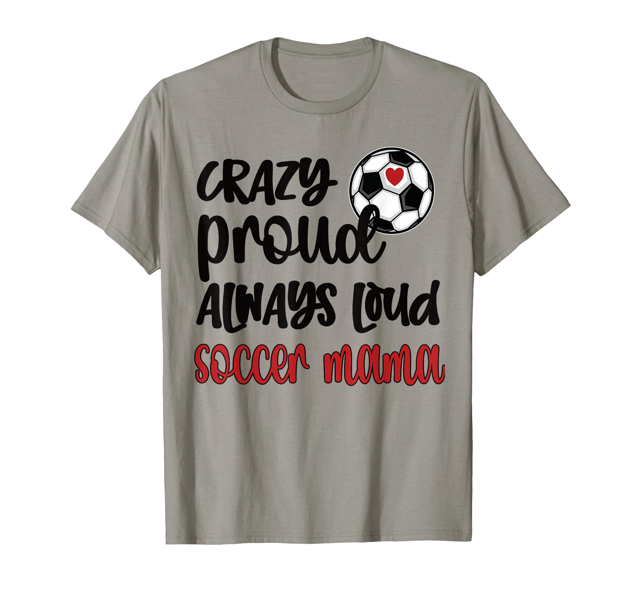 Crazy Proud Soccer Mom Soccer Mama T-Shirt - Minimalist Print Men Women - T-Shirt, Sweatshirt, Hoodie