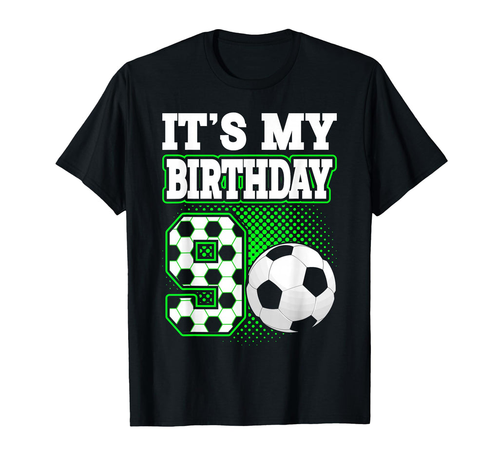 Birthday Tees 9 Soccer Its My 9Th T-Shirt - Custom Art Print Men Women - T-Shirt, Sweatshirt, Hoodie