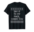 Say It To My Face I Deer You Dad Jokes T-Shirt - Minimalist Print Men Women - T-Shirt, Sweatshirt, Hoodie