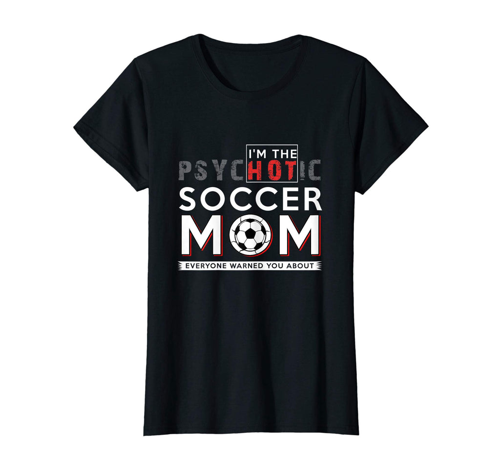 Womens Womens Im Hot Soccer Mom Sports T-Shirt - Streetwear Style Unisex - T-Shirt, Sweatshirt, Hoodie