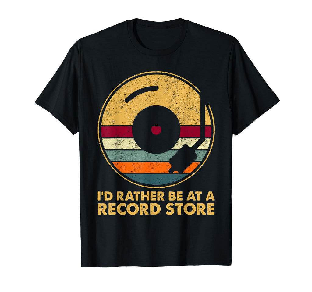 Id Rather Be Record Store Music Vinyl T-Shirt - Unique Graphic for Adults - T-Shirt, Sweatshirt, Hoodie